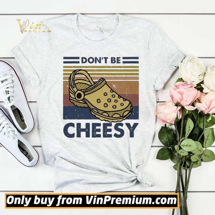 Croc don’t be cheesy vintage shirt sweater d2e66adf croc don t be cheesy vintage shirt sweater 4 - Croc don’t be cheesy vintage shirt sweater