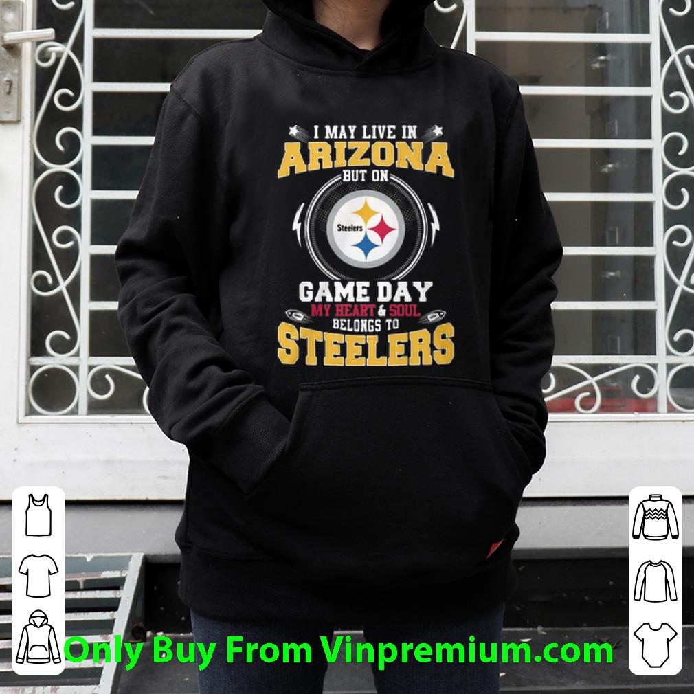d41eb4dc original i may live in arizona but on game day belong to pittsburgh steelers shirt 4 - Original I May Live In Arizona But On Game Day Belong To Pittsburgh Steelers shirt