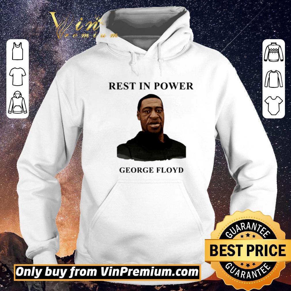 d48777f0 nice rest in power george floyd shirt sweater 4 - Nice Rest In Power George Floyd shirt sweater