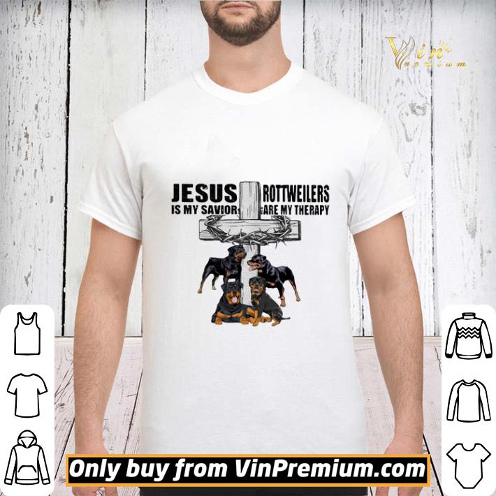 Jesus Is My Savior Rottweilers Are My Therapy Cross Crown Of Thorns Dog shirt sweater Jesus Is My Savior Rottweilers Are My Therapy Cross Crown Of Thorns Dog shirt sweater
