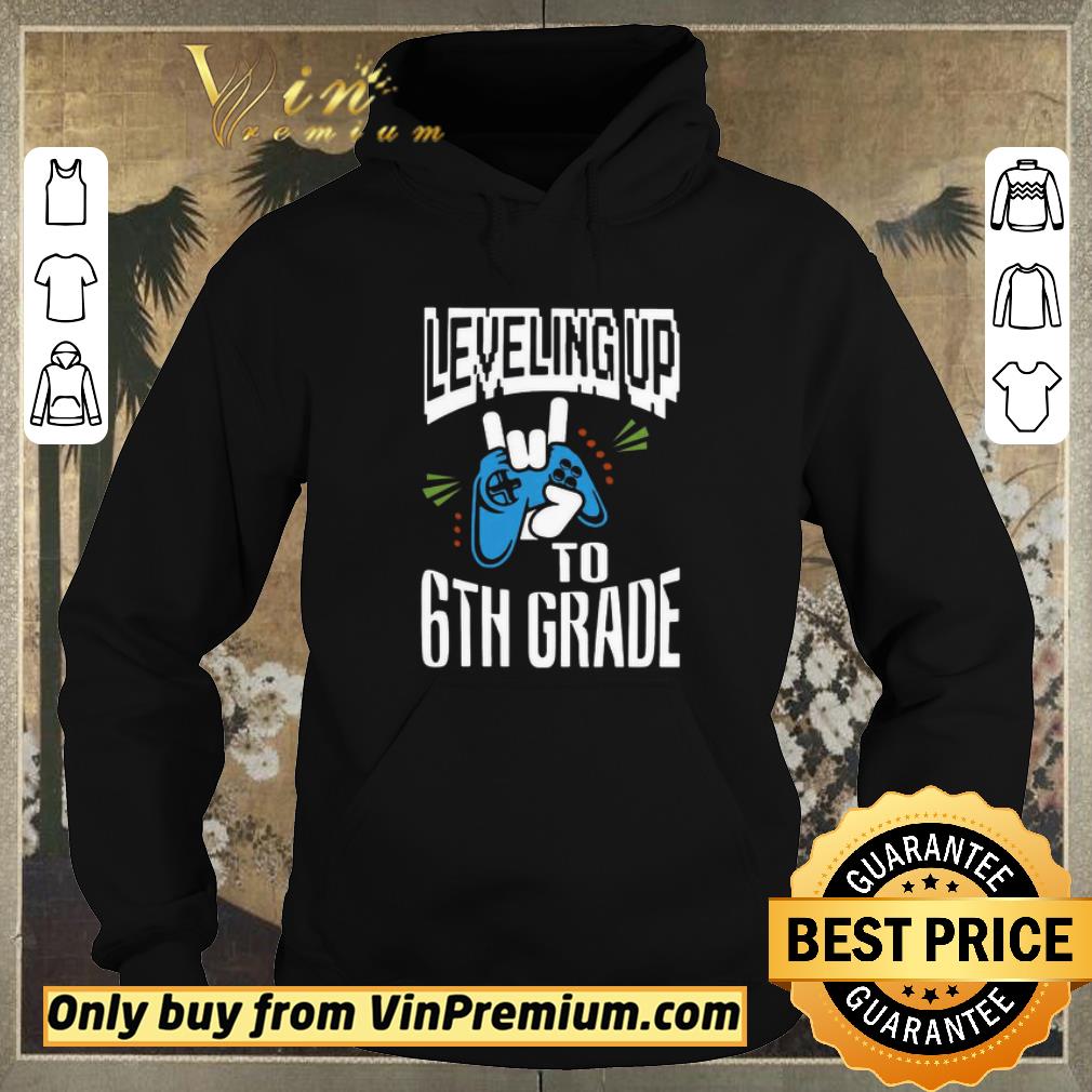 Premium Leveling Up To 6th Grade shirt sweater d8ba607a premium leveling up to 6th grade shirt sweater 4 - Premium Leveling Up To 6th Grade shirt sweater