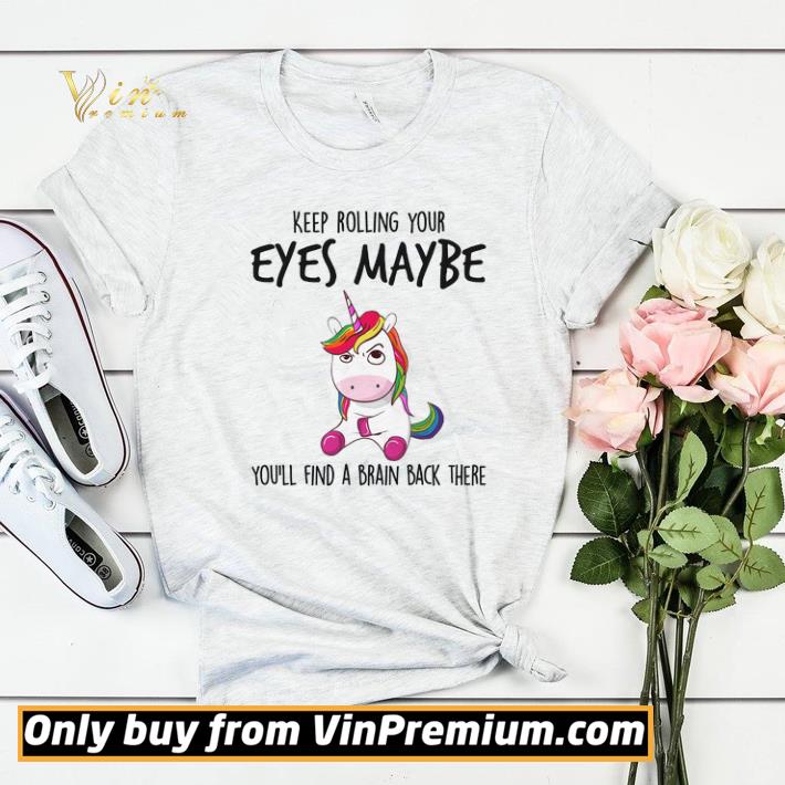 d9f96673 unicorn keep rolling your eyes maybe you ll find a brain back there shirt sweater 4 - Unicorn Keep Rolling Your Eyes Maybe You'll Find A Brain Back There shirt sweater