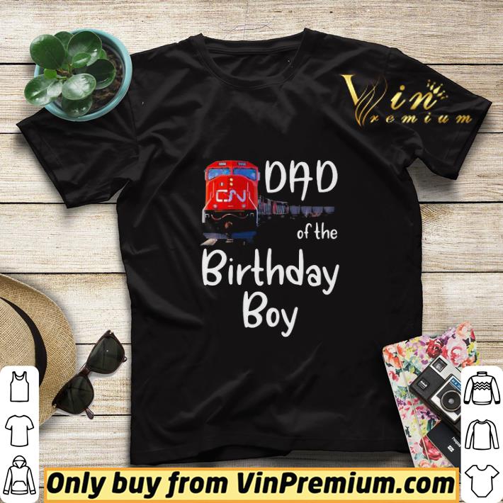 db2bafac dad of the birthday boy cn train father s day shirt sweater 4 - Dad Of The Birthday Boy CN Train Father’s Day shirt sweater