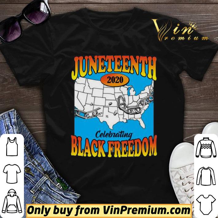 Juneteenth 2020 Celebrating Black Freedom shirt sweater