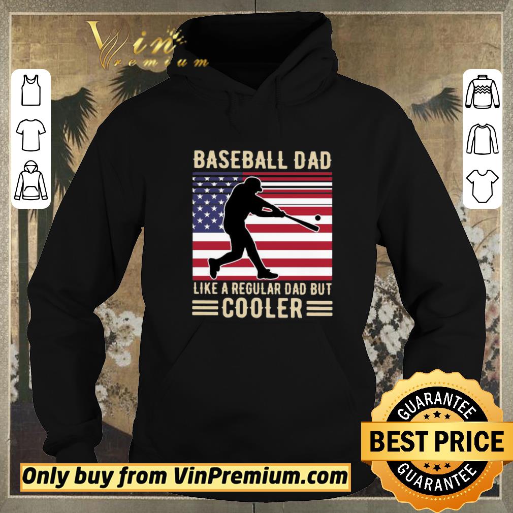 dcd22d8c funny baseball dad like a regular dad but cooler american flag shirt sweater 4 - Funny Baseball Dad Like A Regular Dad But Cooler American Flag shirt sweater