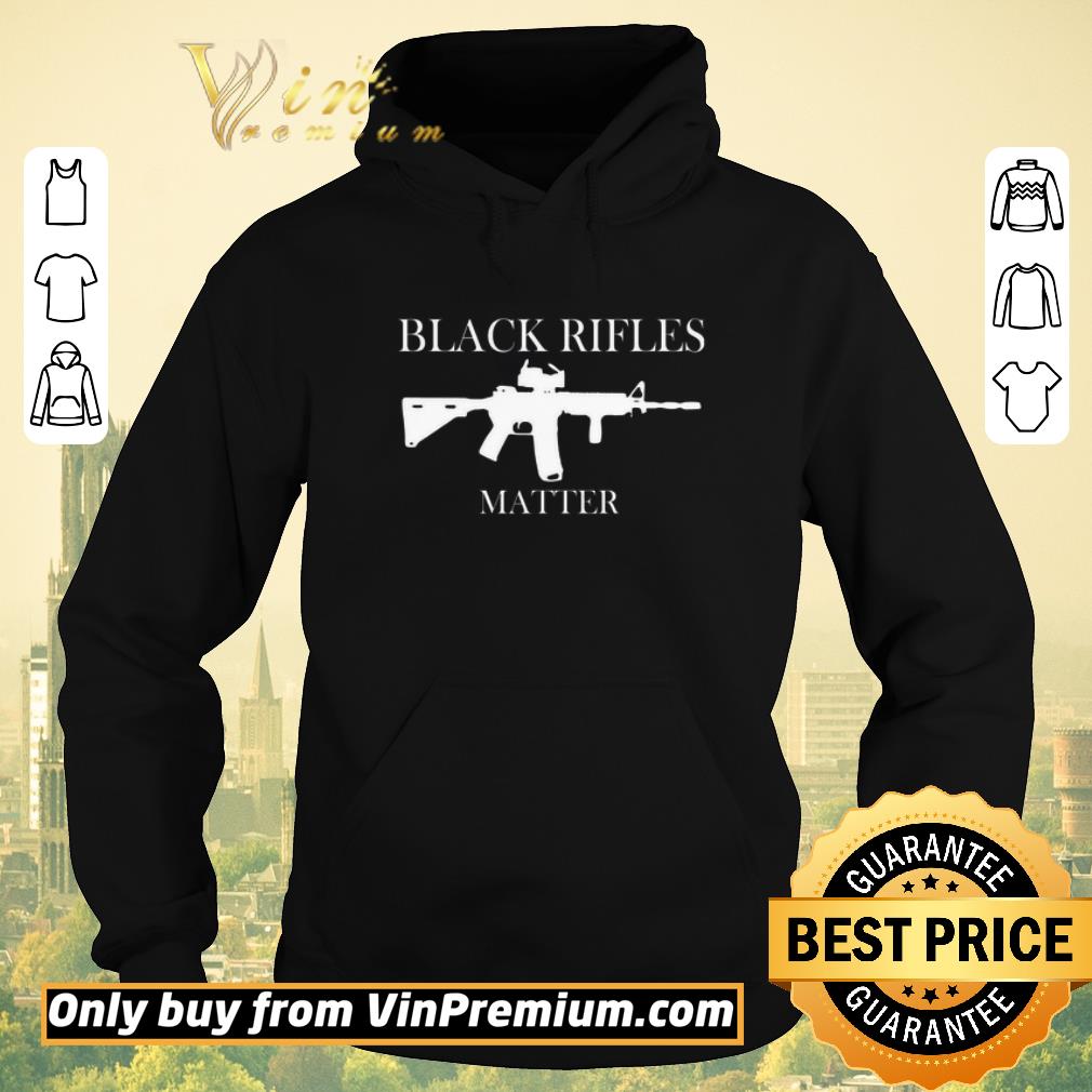 Top Black Rifles AR15 Matter shirt sweater dcdd2f3b top black rifles ar15 matter shirt sweater 4 - Top Black Rifles AR15 Matter shirt sweater