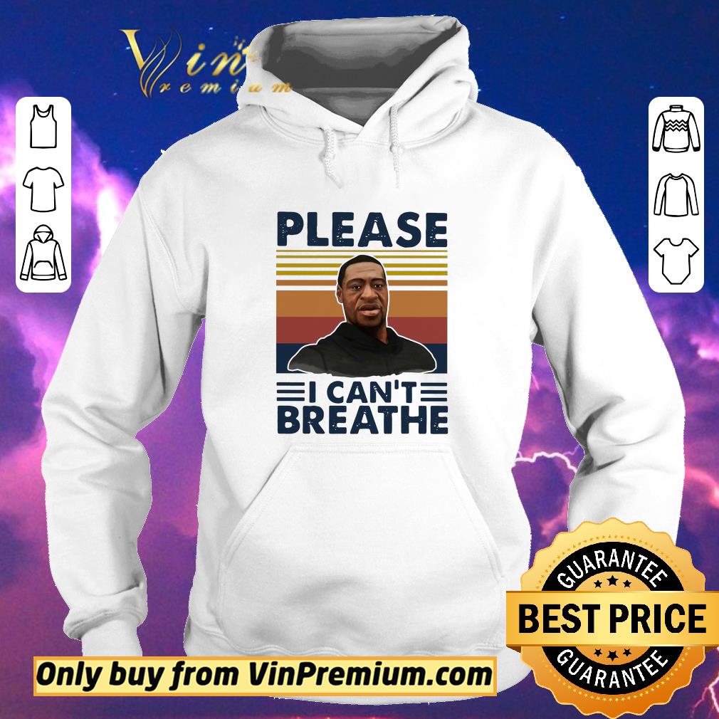 Premium George Floyd Please I Can’t Breathe Vintage shirt sweater dd7cd9d9 premium george floyd please i can t breathe vintage shirt sweater 4 - Premium George Floyd Please I Can’t Breathe Vintage shirt sweater