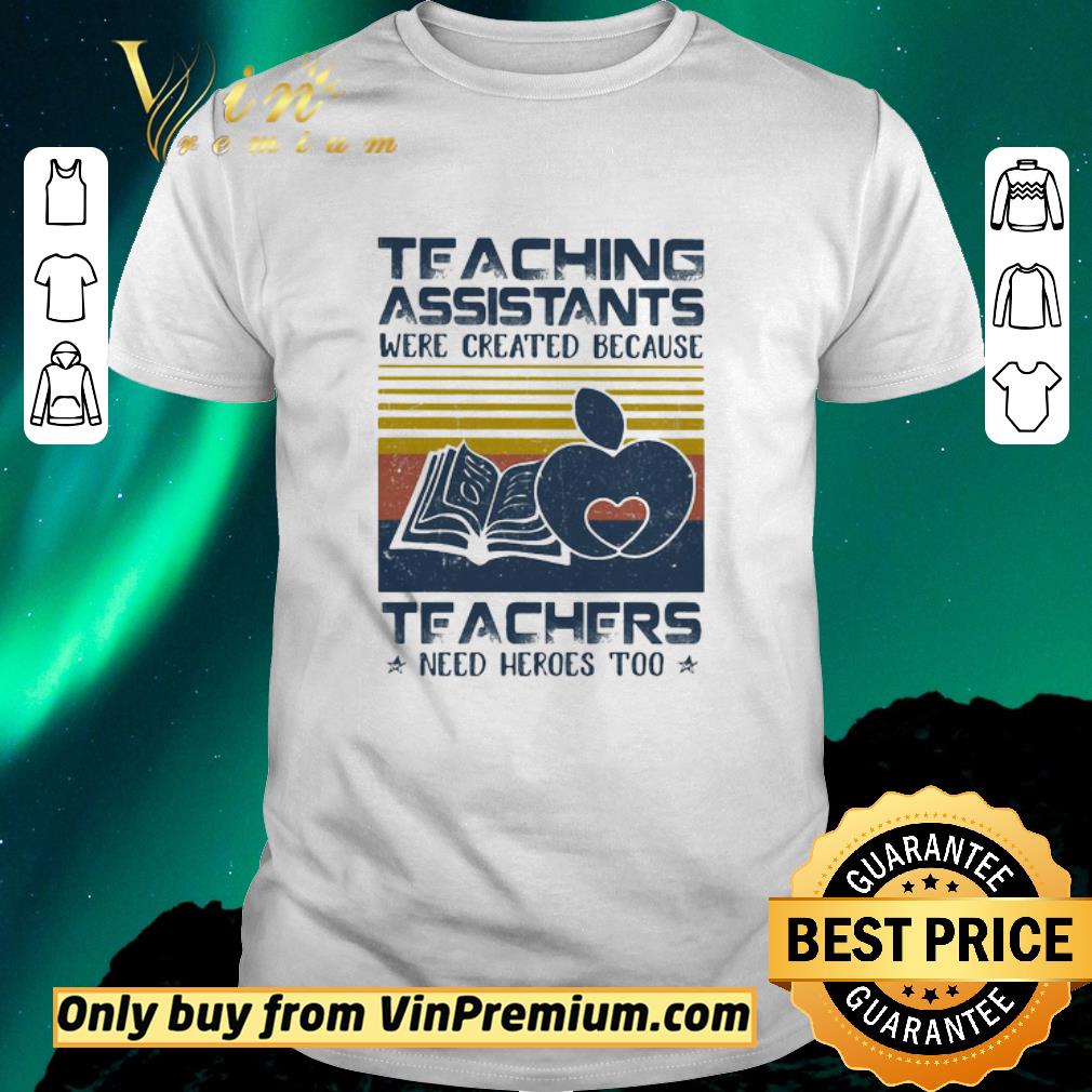 Funny Teaching Assistants Were Created Because Teacers Need Heroes Too Book Vintage Retro shirt sweater