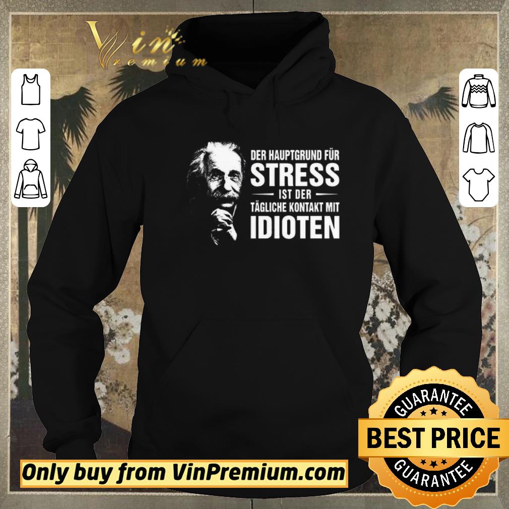 ddd3734c premium einstein der hauptgrund für stress ist ber tagliche kontakt mit idioten shirt sweater 4 - Premium Einstein der hauptgrund für stress ist ber tagliche kontakt mit idioten shirt sweater