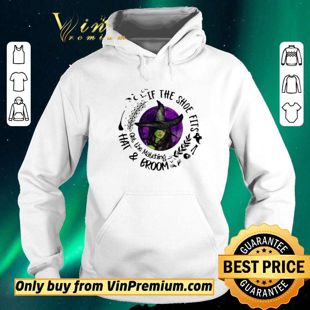 df438c11 funny if the shoe fits get the matching hat and broom shirt sweater 4 - Funny If The Shoe Fits Get The Matching Hat And Broom shirt sweater