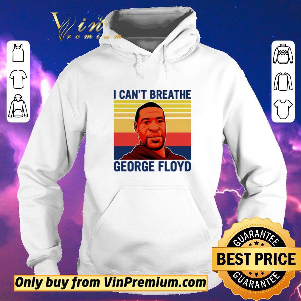 e0e89df9 nice george floyd i can t breathe vintage shirt sweater 4 - Nice George Floyd I can’t breathe vintage shirt sweater