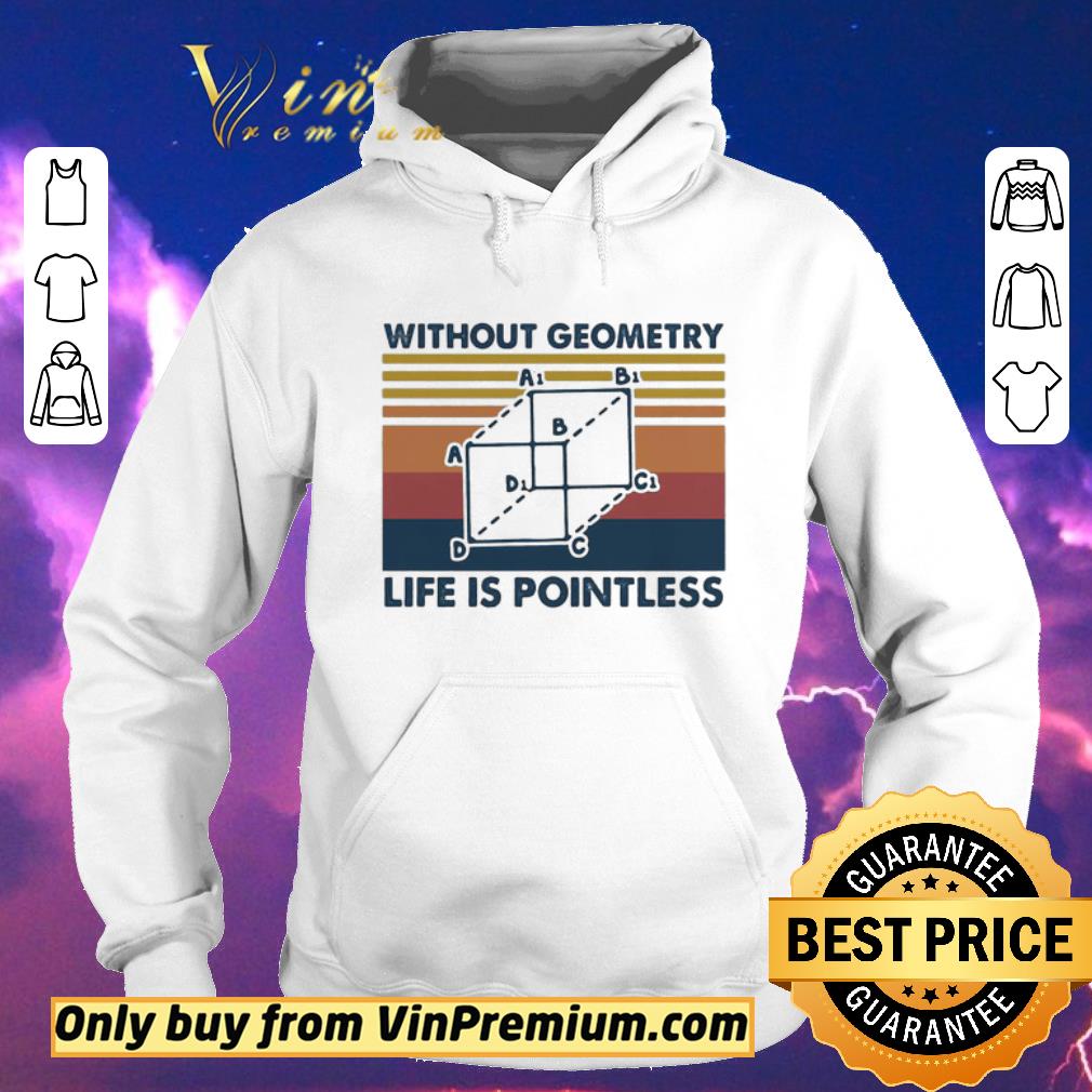 e2c0a146 hot without geometry life is pointless mathematics vintage retro shirt sweater 4 - Hot Without Geometry Life Is Pointless Mathematics Vintage Retro shirt sweater