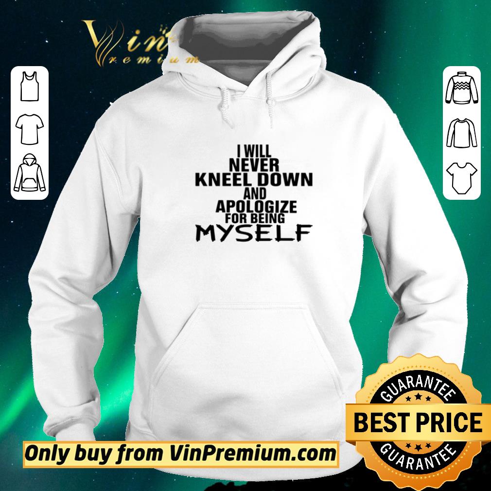e2c8818d official myself i will never kneel down and apologize shirt sweater 4 - Official Myself I will never kneel down and apologize shirt sweater