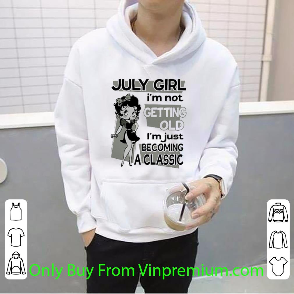 e2f602e1 pretty betty boop july girl i m not getting old i m just becoming a classic shirt 4 - Pretty Betty Boop July Girl I'm Not Getting Old I'm Just Becoming A Classic shirt