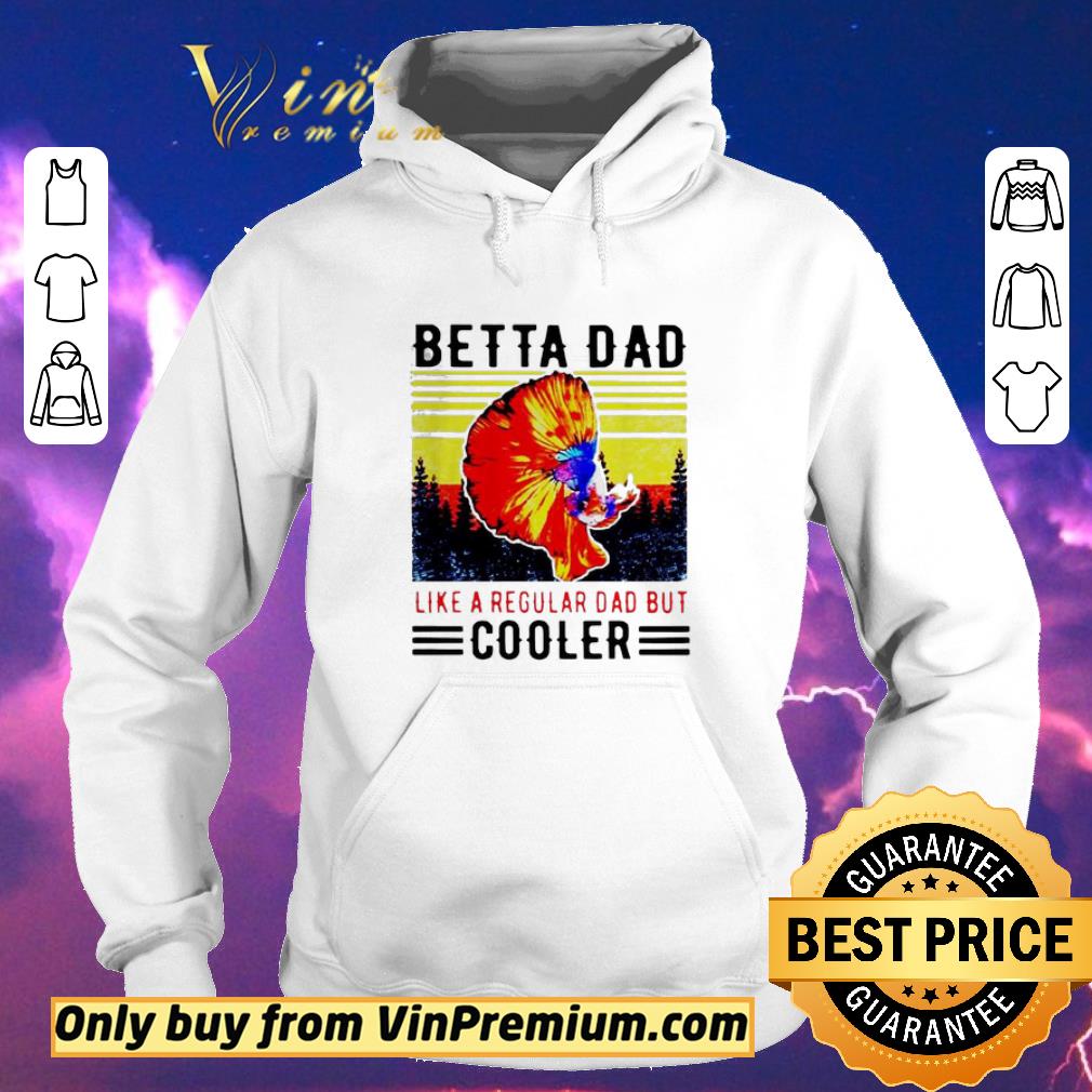 Pretty Betta Dad Like A Regular Dad But Cooler Vintage shirt sweater e39ac0e8 pretty betta dad like a regular dad but cooler vintage shirt sweater 4 - Pretty Betta Dad Like A Regular Dad But Cooler Vintage shirt sweater