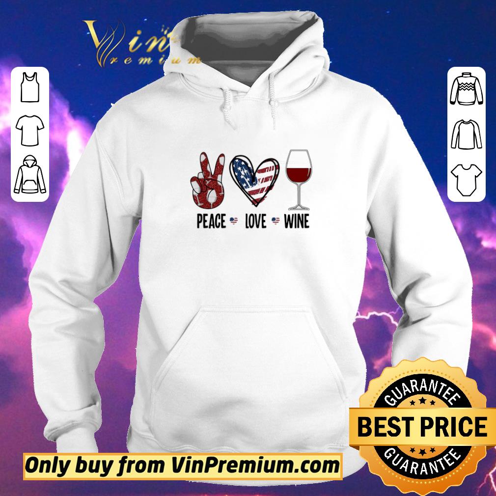 e40f632c top peace love wine heart american flag veteran independence day shirt sweater 4 - Top Peace love wine heart American flag veteran Independence day shirt sweater
