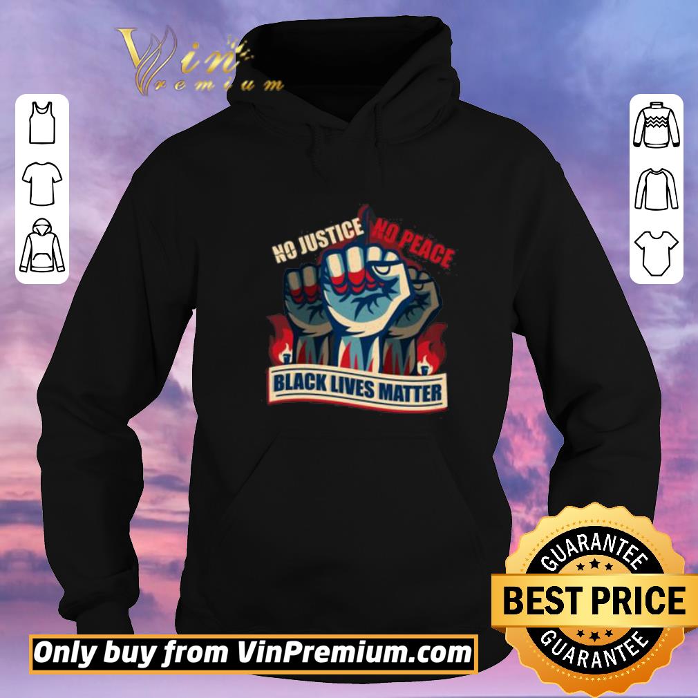e7167254 top black lives matter no justice no peace black history shirt sweater 4 - Top Black Lives Matter No Justice No Peace Black History shirt sweater