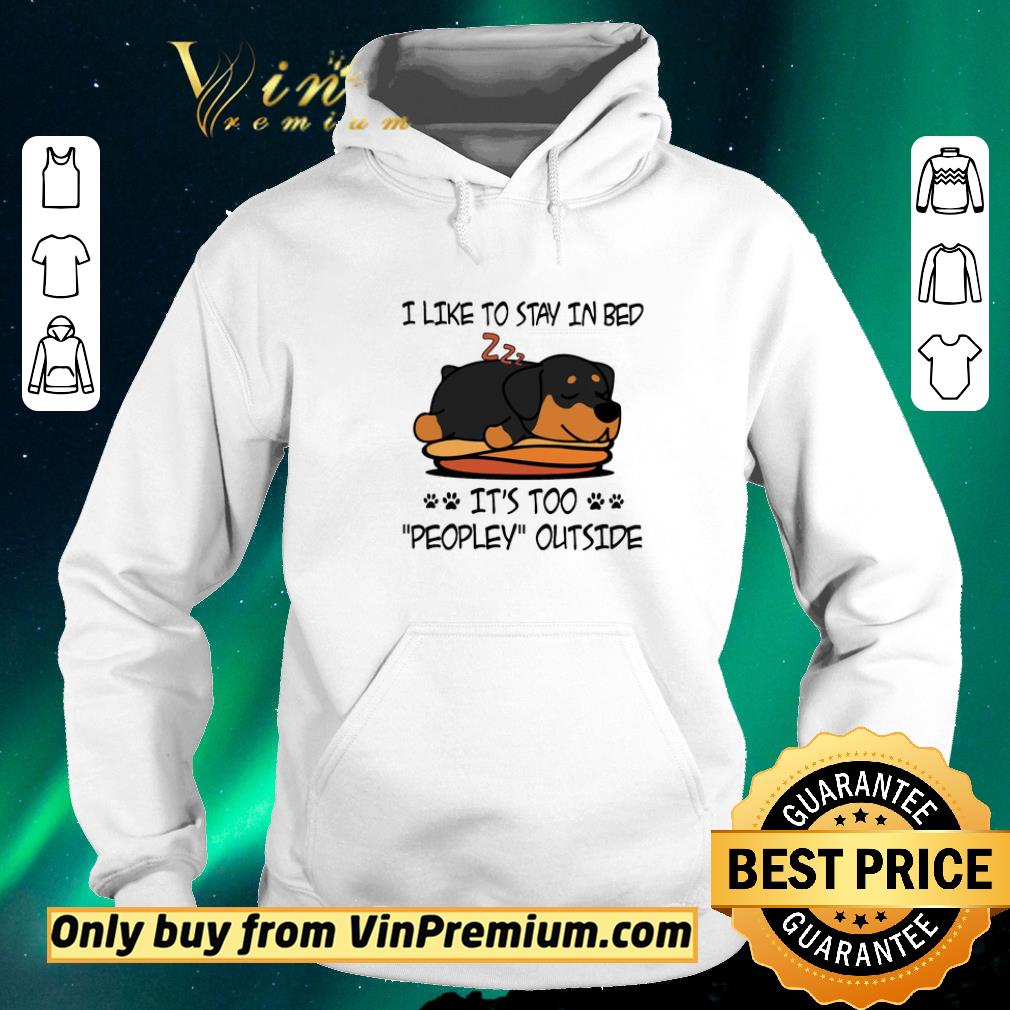 Pretty Rottweiler Like To Stay In Bed It's Too Peopley Outside shirt sweater e7a5b753 pretty rottweiler like to stay in bed it s too peopley outside shirt sweater 4 - Pretty Rottweiler Like To Stay In Bed It's Too Peopley Outside shirt sweater