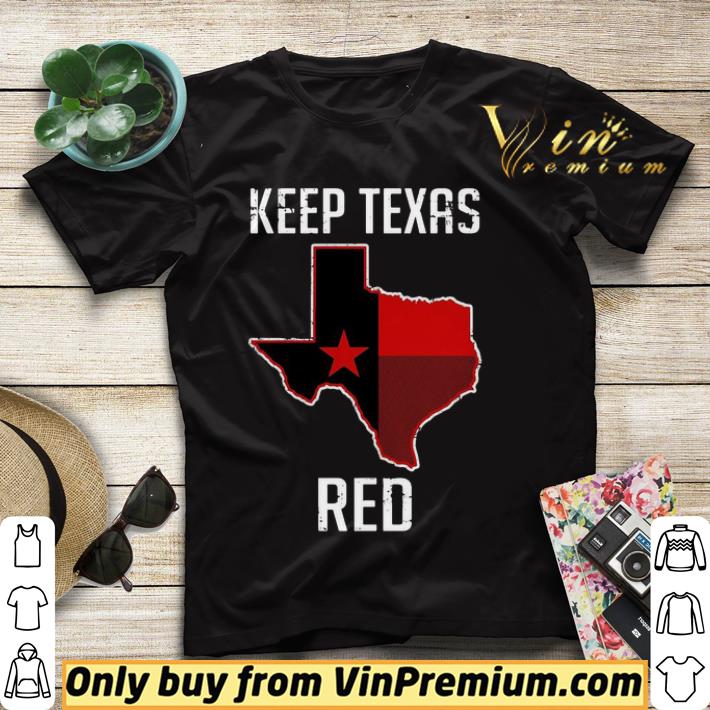 Keep Texas Red State Flag shirt sweater e82de205 keep texas red state flag shirt sweater 4 - Keep Texas Red State Flag shirt sweater