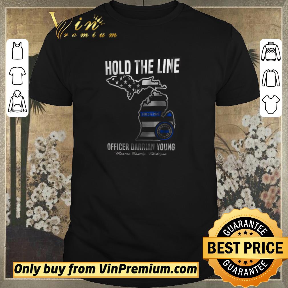 Funny Hold The Line Officer Darrian Young Monroe County Michigan shirt