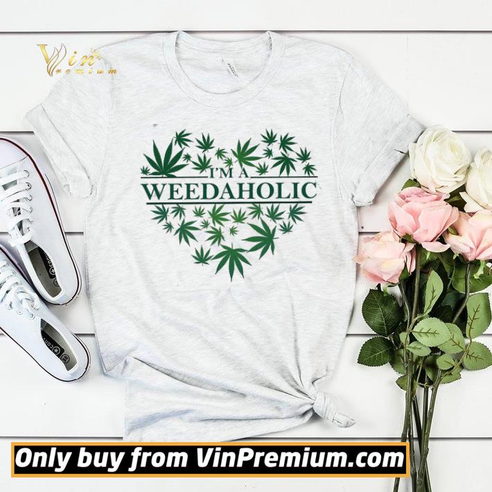 Heart I'm A Weed Aholic shirt e99cc780 heart i m a weed aholic shirt 4 - Heart I'm A Weed Aholic shirt