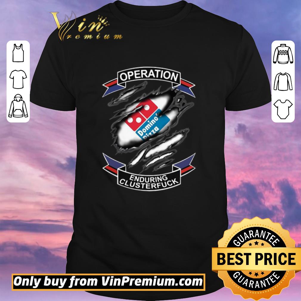 Funny Domino’s Pizza Operation Enduring Clusterfuck shirt sweater