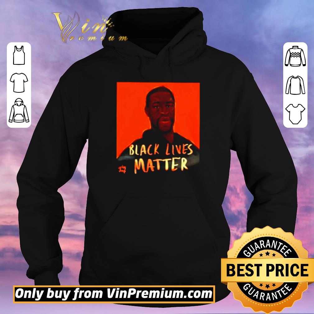 ebd90f58 premium george floyd black lives matter shirt sweater 4 - Premium George Floyd Black Lives Matter shirt sweater