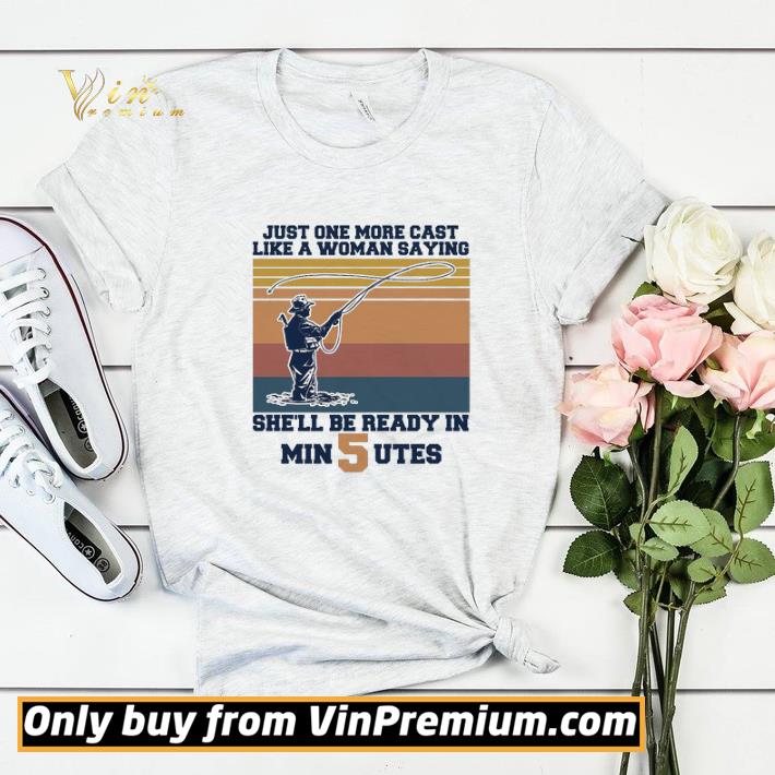 ebf3a0d8 fishing just one more cast like a woman saying she ll be ready in min 5 utes shirt sweater 4 - Fishing Just One More Cast Like A Woman Saying She'll Be Ready In Min 5 Utes shirt sweater