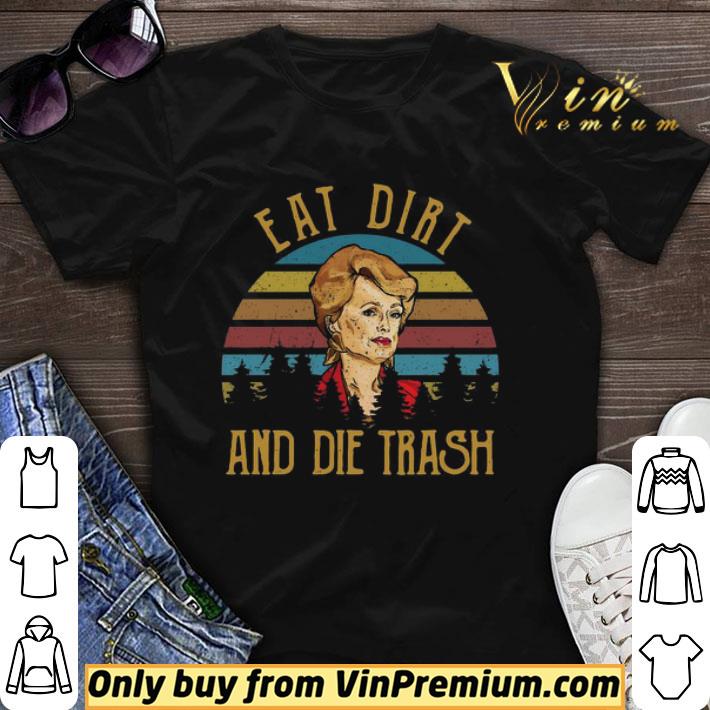 Blanche Devereaux Eat dirt and die trash vintage shirt sweater
