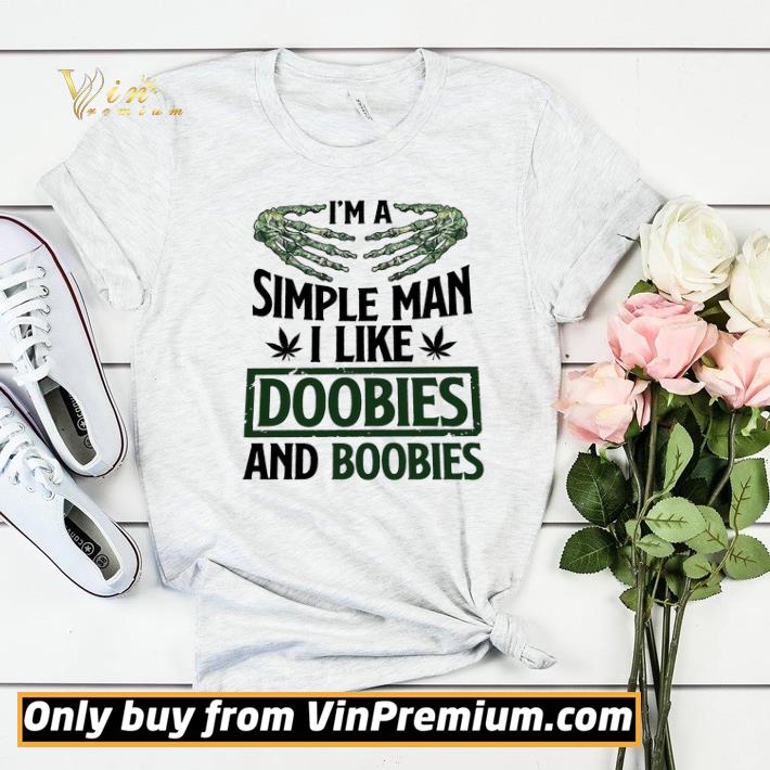 ef393b34 skeleton weed i am simple man i like doobies and boobies shirt sweater 4 - Skeleton Weed I Am Simple Man I Like Doobies And Boobies shirt sweater