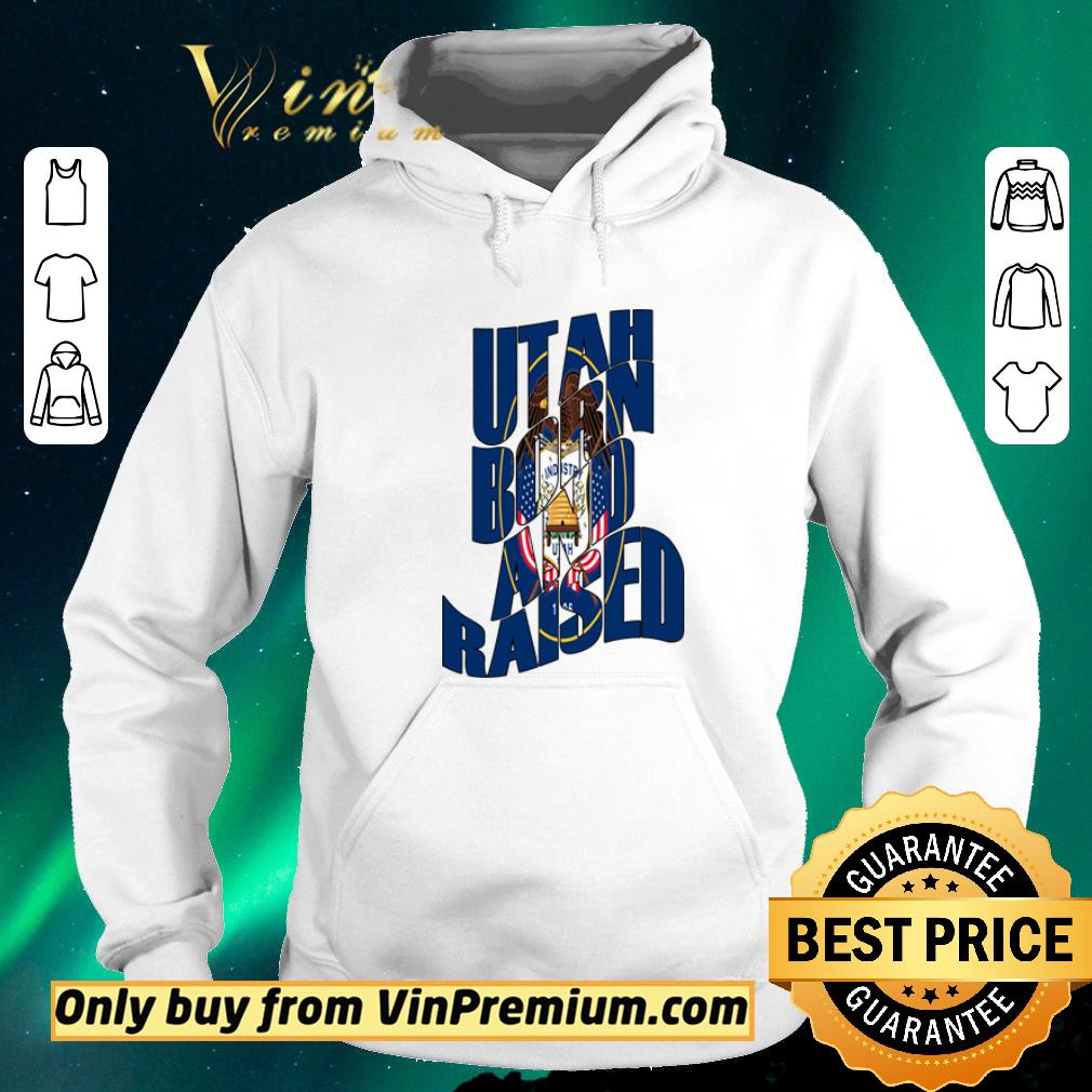 Nice Utah Born and Raised State Flag shirt sweater f0d8321c nice utah born and raised state flag shirt sweater 4 - Nice Utah Born and Raised State Flag shirt sweater