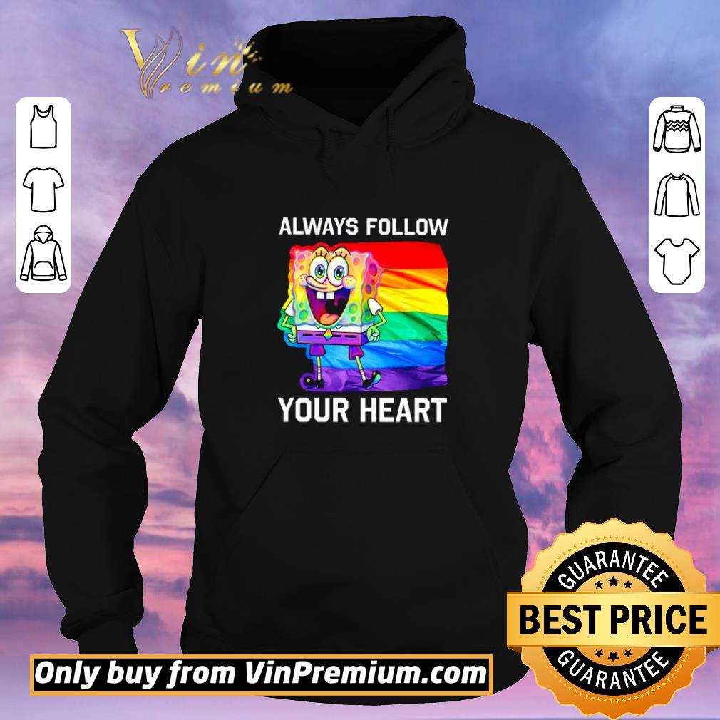 f335ac05 pretty spongebob always follow your heart shirt sweater 4 - Pretty SpongeBob always follow your heart shirt sweater