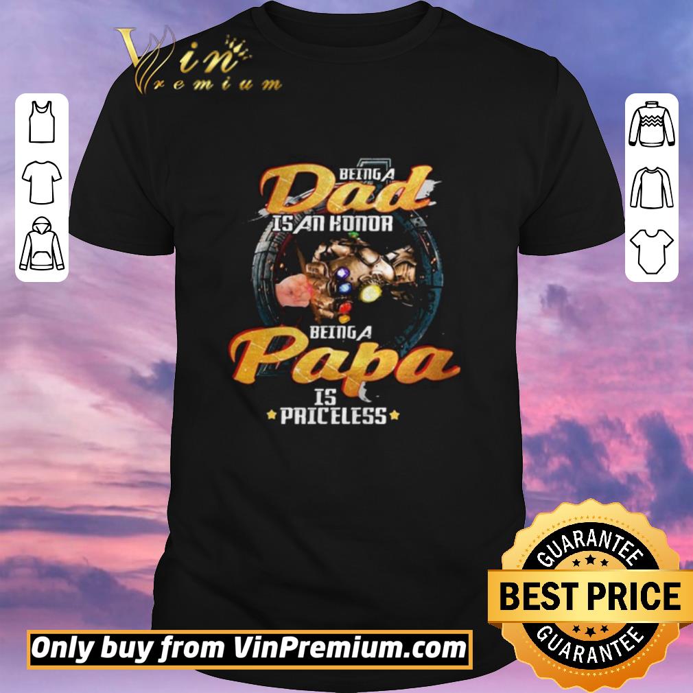 Awesome Avengers thanos being a dad is an honor being a papa is priceless shirt sweater