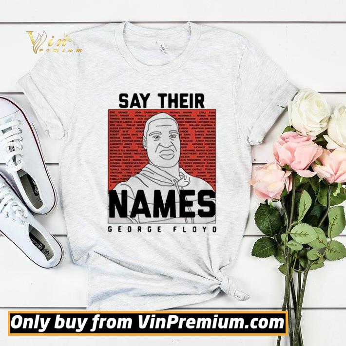 Say their names george floyd shirt f46f2d10 say their names george floyd shirt 4 - Say their names george floyd shirt