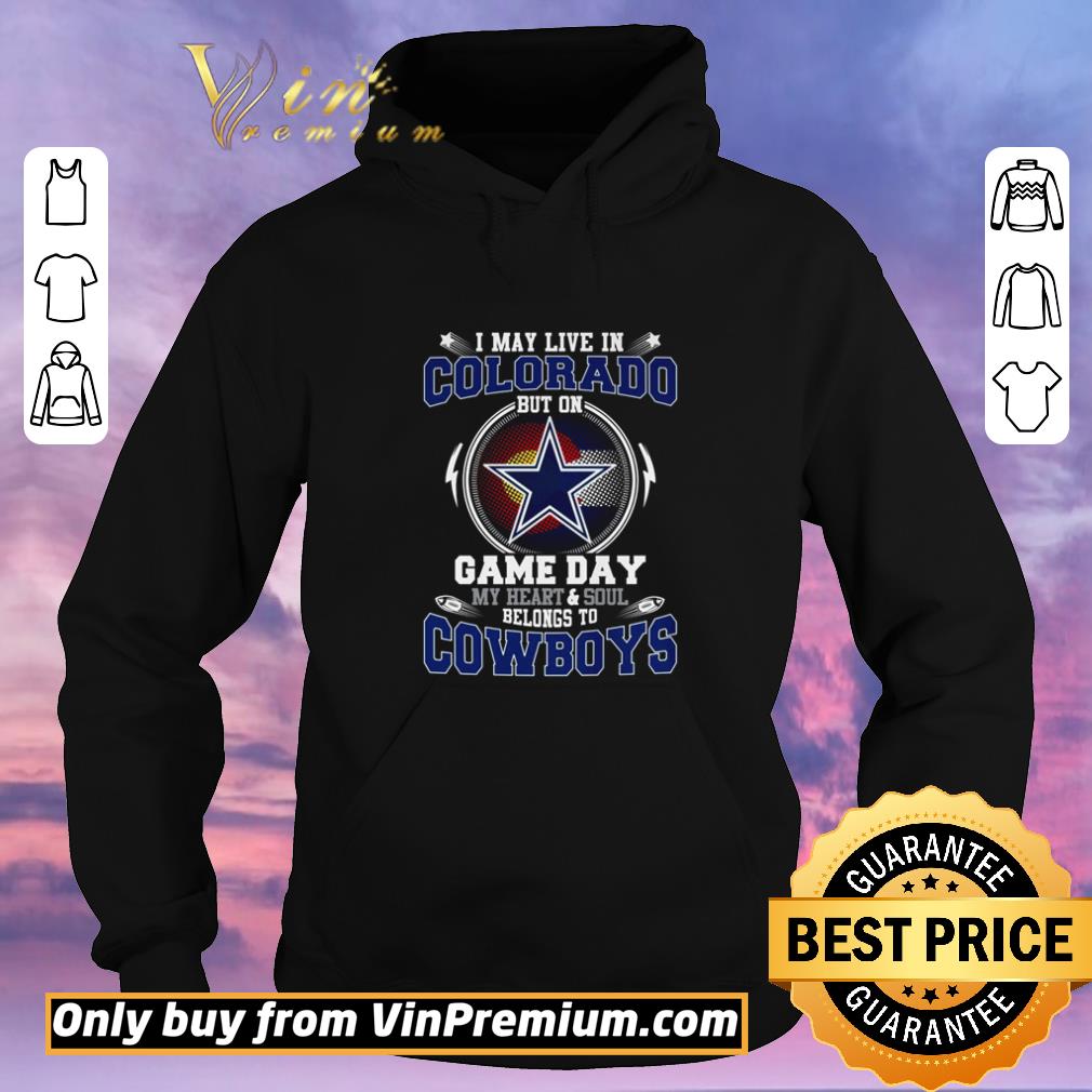 f6270898 hot i may live in colorado but on game day my heart and soul belongs to cowboys shirt sweater 4 - Hot I may live in colorado but on game day my heart and soul belongs to Cowboys shirt sweater