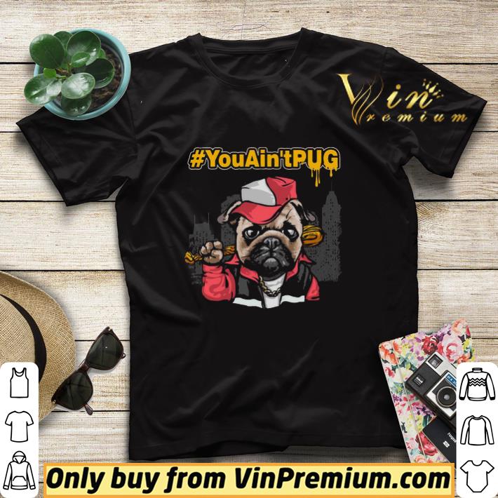 f6cbdb6e you ain t pug baseball shirt sweater 4 - You Ain’t Pug Baseball shirt sweater