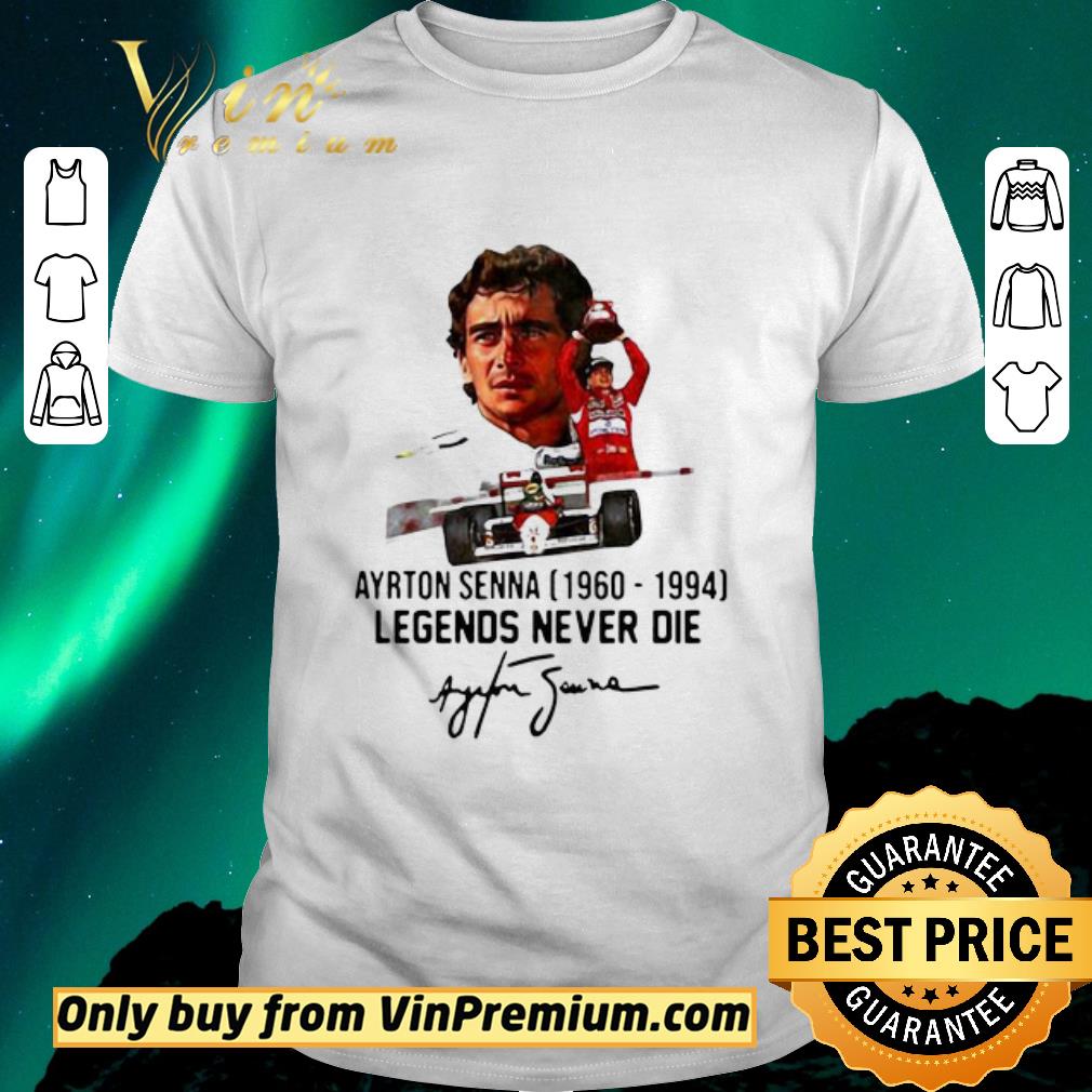 Premium Ayrton Senna 1960 1994 Legends Never Die shirt sweater