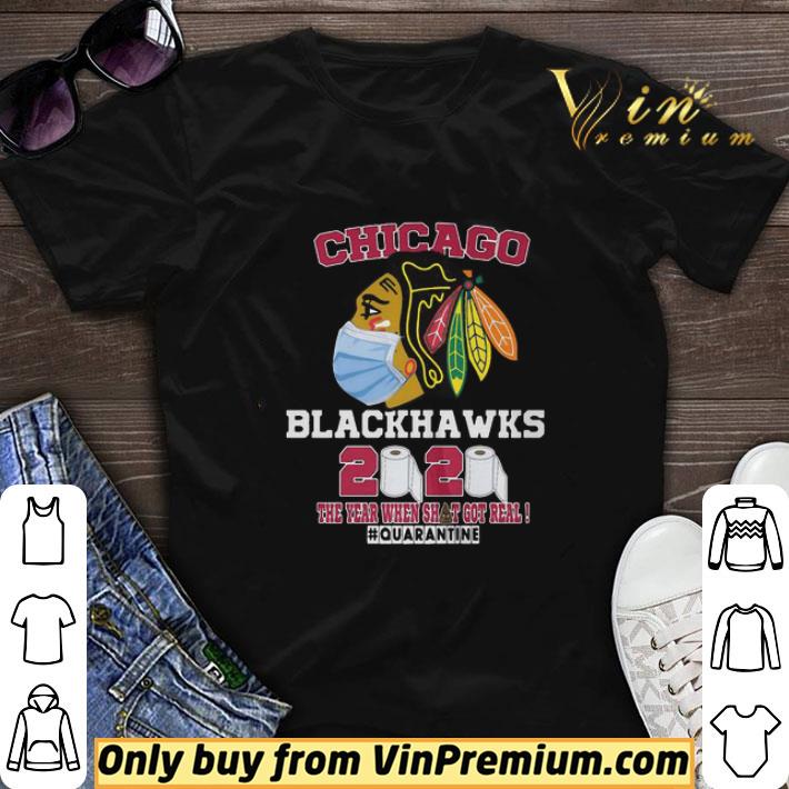 Chicago Blackhawks 2020 The Year When Shit Got Real Quarantine Coronavirus shirt sweater