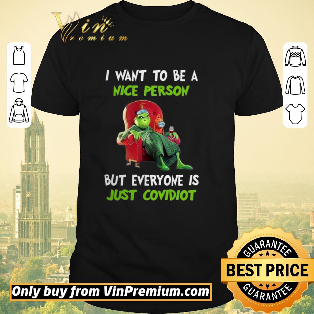 Nice I Want To Be A Nice Person But Everyone Is Just Covidiot shirt sweater