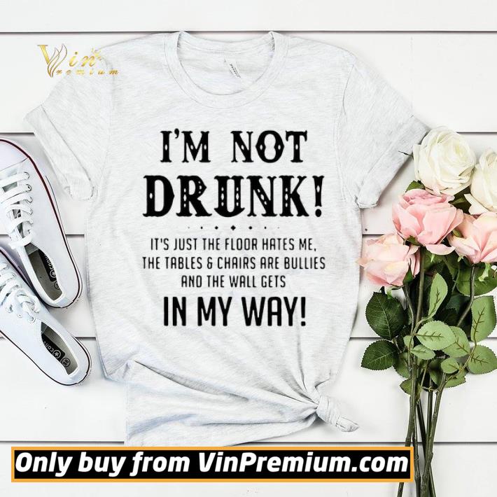 I’m Not Drunk It’s Just The Floor Hates Me In My Way shirt sweater f95bc36d i m not drunk it s just the floor hates me in my way shirt sweater 4 - I’m Not Drunk It’s Just The Floor Hates Me In My Way shirt sweater