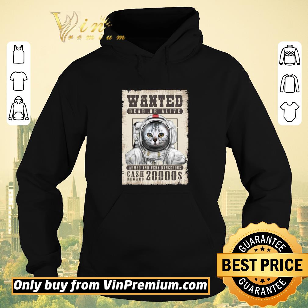 Nice Cat Wanted Dead Or Alive Armed And Very Dangerous Cash Reward 20000$ shirt sweater fa33f34c nice cat wanted dead or alive armed and very dangerous cash reward 20000 shirt sweater 4 - Nice Cat Wanted Dead Or Alive Armed And Very Dangerous Cash Reward 20000$ shirt sweater