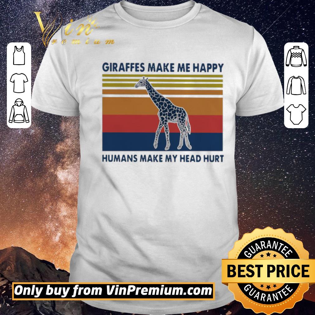 Nice Giraffes Make Me Happy Humans Make My Head Hurt Vintage shirt sweater