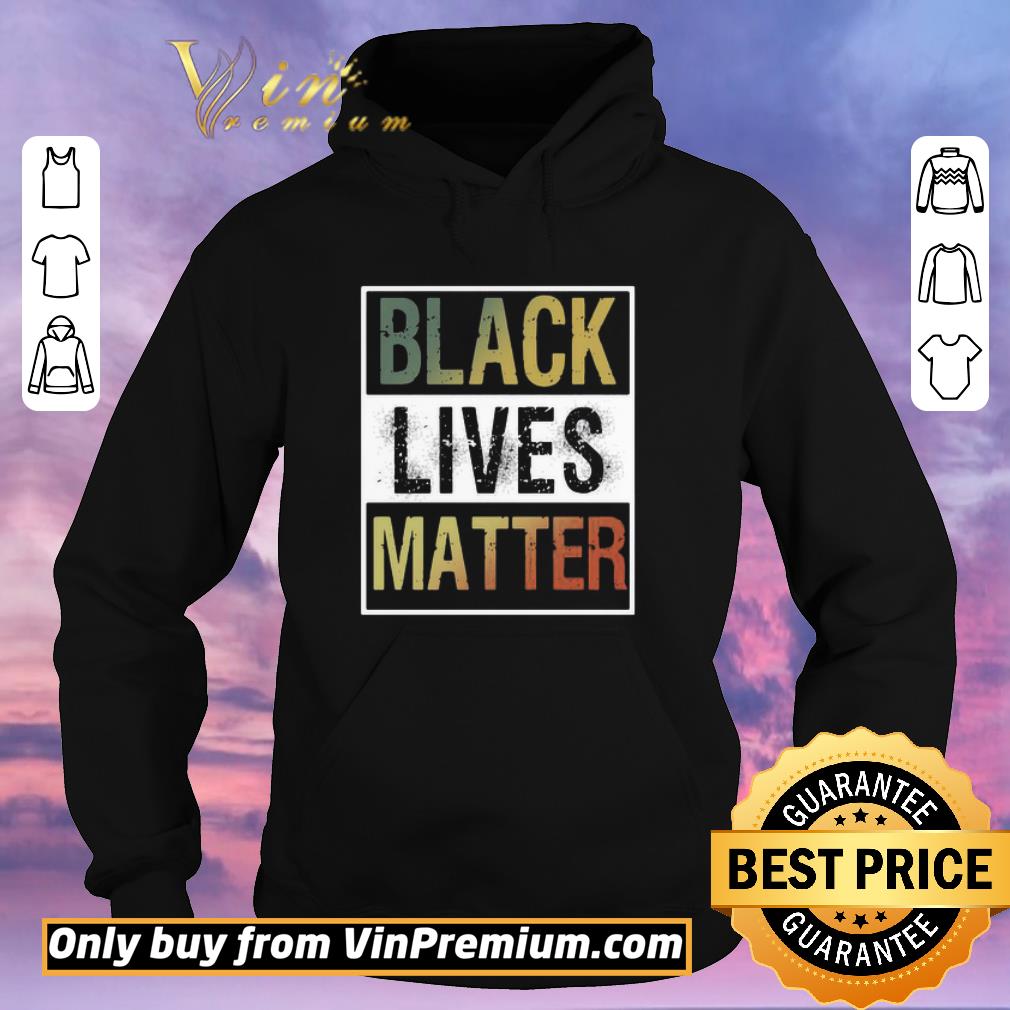 fc0bf1a0 nice black lives matter vintage shirt sweater 4 - Nice Black Lives Matter Vintage shirt sweater