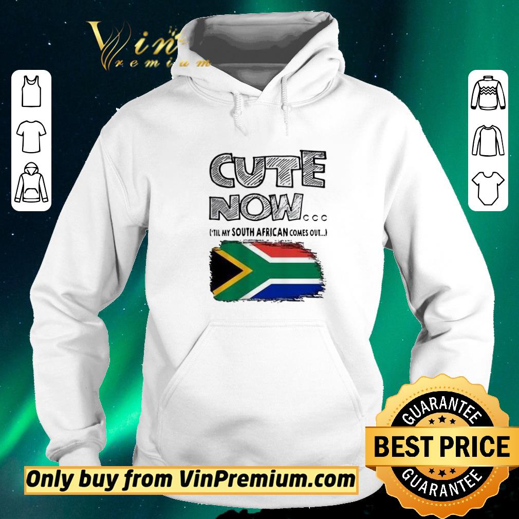 fc51b6c2 original cute now till my south african comes out shirt sweater 4 - Original Cute now ’till my south African comes out shirt sweater