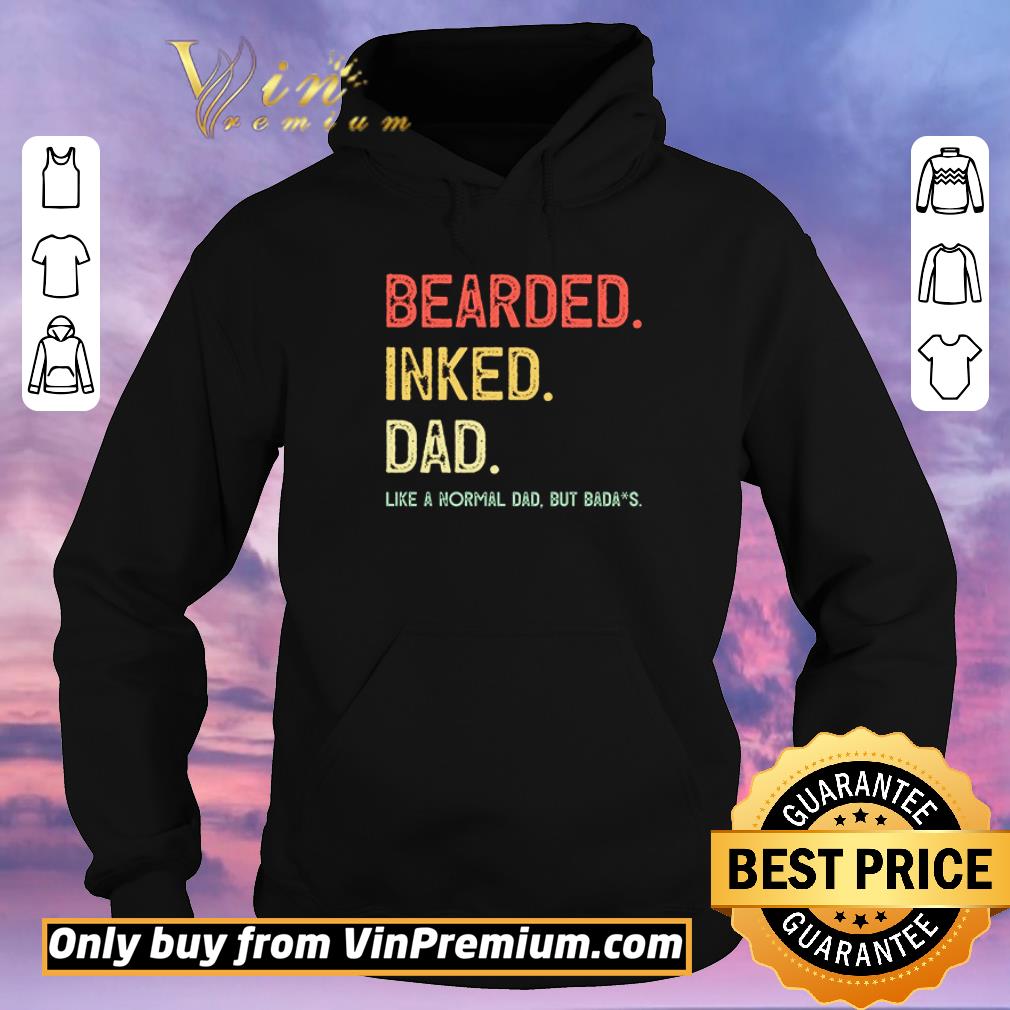 fc968b0c nice beared inked dad like a normal dad but badass shirt 4 - Nice Beared Inked Dad Like a Normal Dad but Badass shirt
