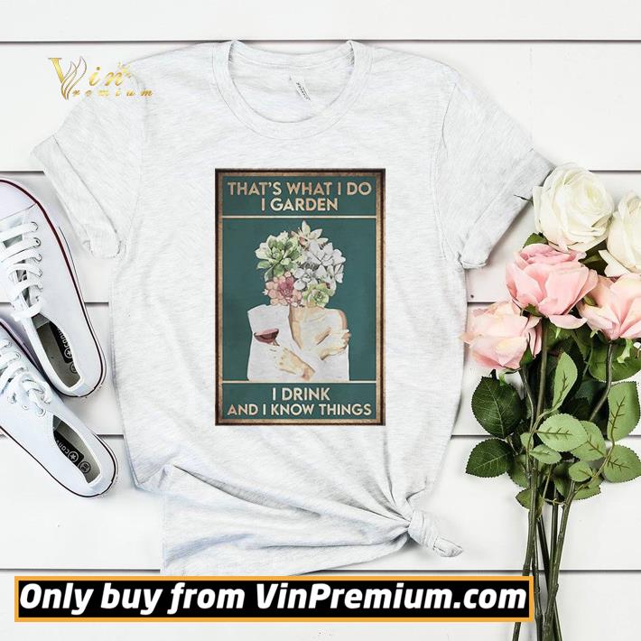 fcaca8ce girl wine thats what i do i garden i drink and i know things shirt sweater 4 - Girl Wine Thats What I Do I Garden I Drink And I Know Things shirt sweater