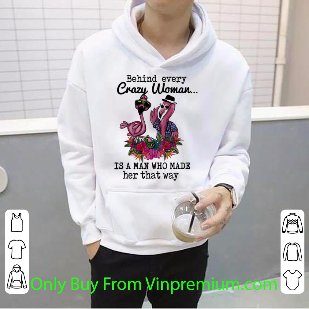 fe120830 awesome flamingos behind every crazy woman is a man who made her that way shirt 4 - Awesome Flamingos Behind Every Crazy Woman Is A Man Who Made Her That Way shirt