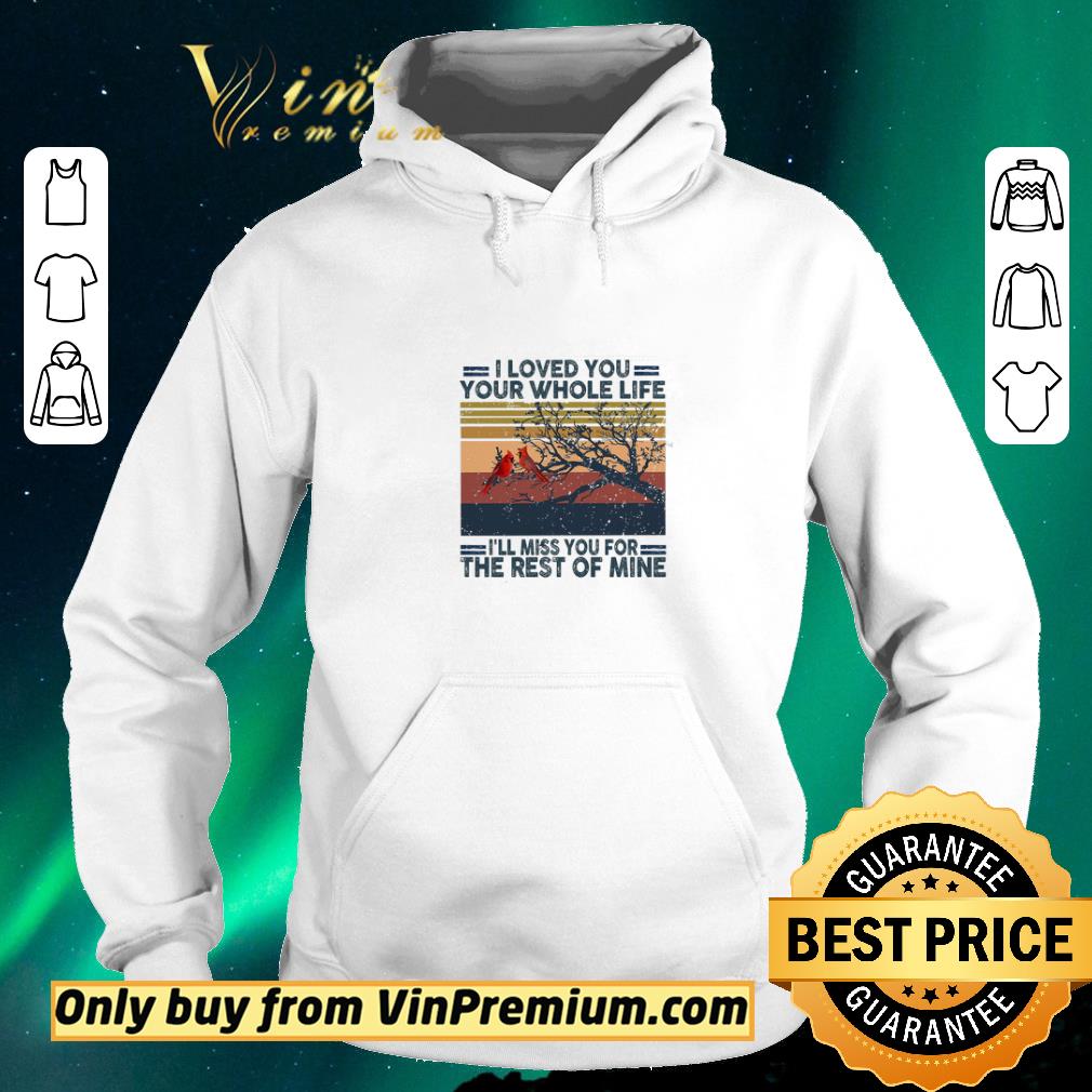 fea54c99 premium cardinalis i loved you your whole life i ll miss you for the rest of mine vintage shirt sweater 4 - Premium Cardinalis I Loved You Your Whole Life I'll Miss You For The Rest Of Mine Vintage shirt sweater