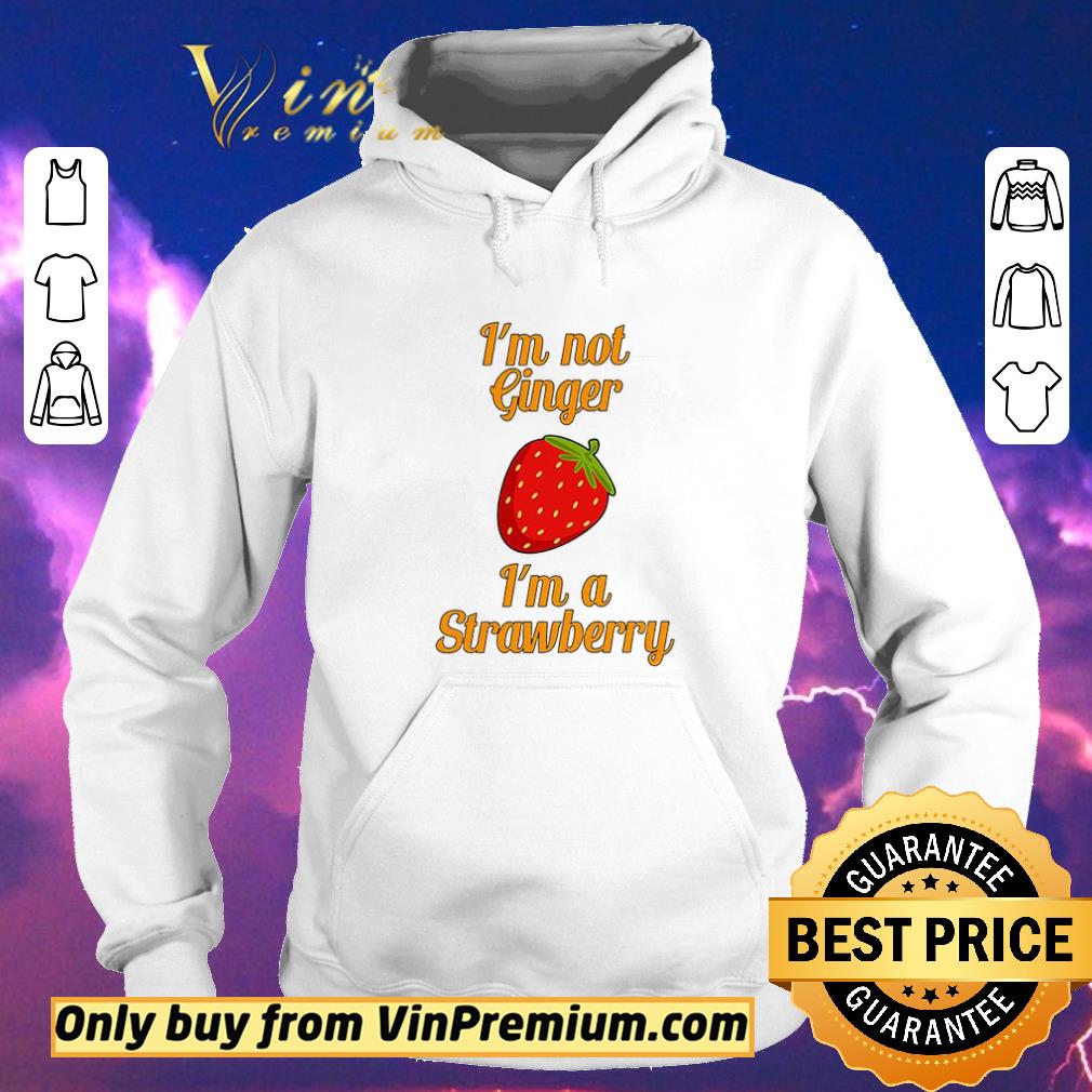I'm Not Ginger I'm A Strawberry shirt sweater 03828591 i m not ginger i m a strawberry shirt sweater 4 - I'm Not Ginger I'm A Strawberry shirt sweater