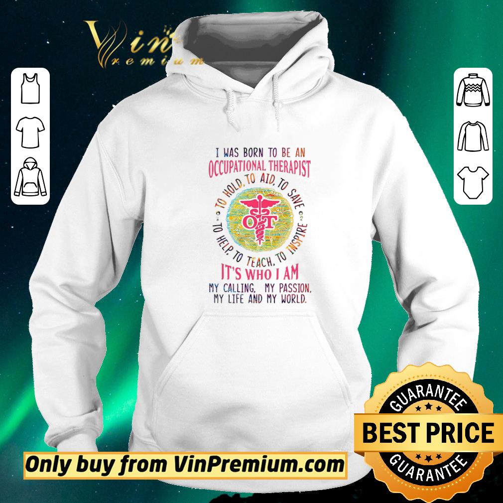 03bf0a4b awesome i was born to be an occupational therapist to hold to aid to save to help shirt sweater 4 - Awesome I Was Born To Be An Occupational Therapist To Hold To Aid To Save To Help shirt sweater